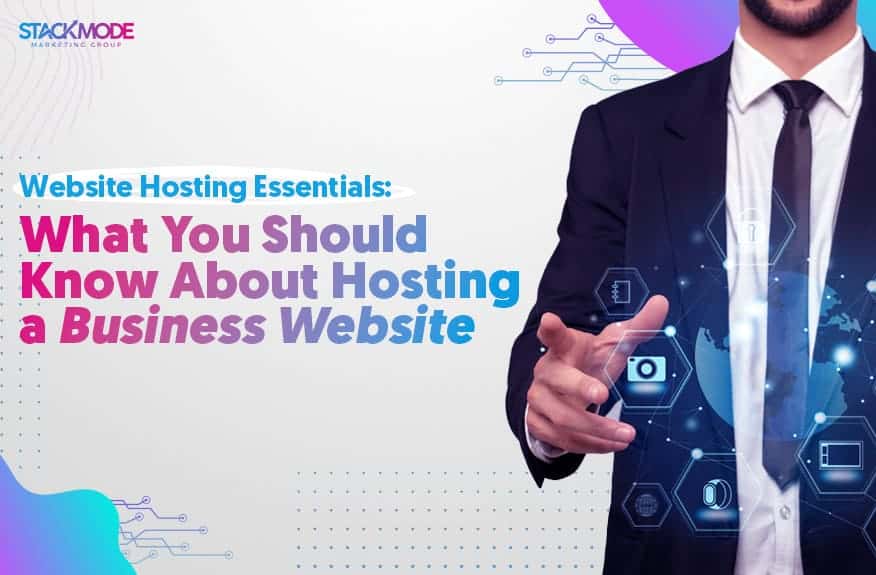 Website hosting essentials, business website hosting, digital marketing, IT solutions, Stack Mode Marketing Group, web hosting tips, online business, website maintenance, tech infrastructure, professional web hosting.